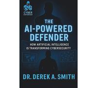 The AI-Powered Defender: How Artificial Intelligence is Transforming Cybersecurity