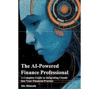 The AI-Powered Finance Professional: A Complete Guide to Integrating Claude into Your Financial Practice