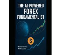 The AI-Powered Forex Fundamentalist: Mastering Macroeconomics and News in the Digital Age
