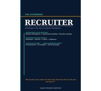 The AI-Powered Recruiter: How Elite Talent Acquisition Professionals Build Competitive Advantage in the Age of Artificial Intelligence