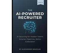 The AI Powered Recruiter: Sourcing for Hidden Talent Pools