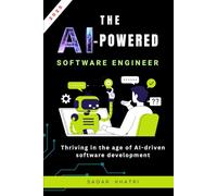 The AI-Powered Software Engineer: Thriving in the age of AI-driven software development