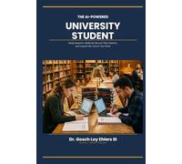 The AI-Powered University Student: Study smarter, build the record that matters, and launch the career you want.