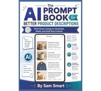 The AI Prompt Book for Better Product Descriptions: Write Clearer Listings for Handmade, Resale, and Small Shop Products