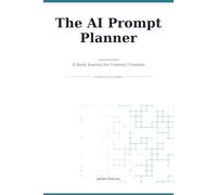 The AI Prompt Planner: A Daily Journal for Content Creators
