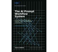The AI Prompt Workflow System: A Practical Guide to Managing Prompts, Tasks, and Repeatable AI Workflows
