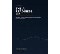 The AI Readiness Lie: Why Tools, Training, and Governance Do Not Mean Your System Is Prepared