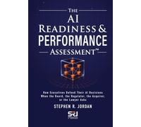 THE AI READINESS & PERFORMANCE ASSESSMENT: A Practical Operating Discipline for Scaling AI in Small and Mid-Sized Businesses