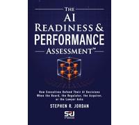 THE AI READINESS & PERFORMANCE ASSESSMENT: A Practical Operating Discipline for Scaling AI in Small and Mid-Sized Businesses