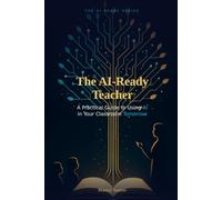 The AI-Ready Teacher: Practical AI Workflows for Lesson Planning, Grading, and Differentiation in K-12 Classrooms
