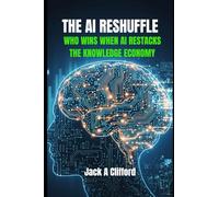 THE AI RESHUFFLE: WHO WINS WHEN AI RESTACKS THE KNOWLEDGE ECONOMY