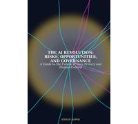 The AI Revolution: Risks, Opportunities, and Governance: A Guide to the Future of Data Privacy and Human Control