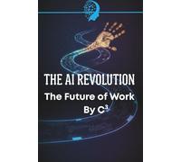 THE AI REVOLUTION : The Future of Work