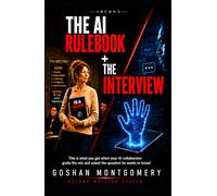 THE AI RULEBOOK + THE INTERVIEW: Part I: Understanding the System · Part II: The Story Behind It