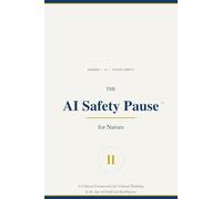 THE AI Safety Pause™ for Nurses: A Clinical Framework for Critical Thinking in the Age of Artificial Intelligence