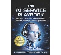 The AI Service Playbook: Journeys, Guardrails & Economics for Modern Customer Service Operations