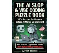 The AI Slop & Vibe Coding Puzzle Book: 350+ Puzzles for Humans Before AI Makes us Irrelevant