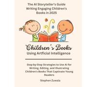 The AI Storyteller’s Guide: Writing Engaging Children's Books in 2025