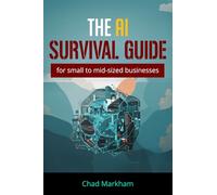 The AI Survival Guide for Small to Mid-Sized Businesses