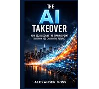 The AI Takeover: How 2026 Became the Tipping Point (and How You Can Win the Future)