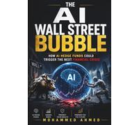 The AI Wall Street Bubble: How AI Hedge Funds Could Trigger the Next Financial Crisis: 53