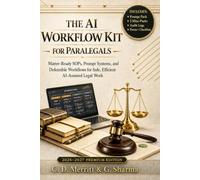 The AI Workflow Kit for Paralegals: Matter-Ready SOPs, Prompt Systems, and Defensible Workflows for Safe, Efficient AI-Assisted Legal Work