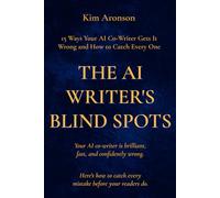 The AI Writer's Blind Spots: 15 Ways Your AI Co-Writer Gets It Wrong and How to Catch Every One
