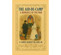 The Aid-de-Camp: A Romance of the War