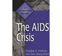 The AIDS Crisis: A Documentary History