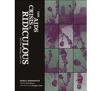 The AIDS Crisis Is Ridiculous and Other Writings, 1986-2003