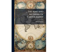 ... The Aims And Methods Of Cartography