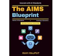 The AIMS Blueprint: AI Auditing Practices | AI Strategic Integration | AI Future Trends | AI Leadership Guidance | Building AI Systems | Ethical AI Practices | AI Industry Best Practices
