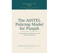 The AiNTEL Policing Model for Punjab: An AI-Enabled, Intelligence-Led Model of Policing