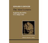 The Aion Lectures: Exploring the Self in C.G. Jung's Aion
