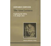 The Aion Lectures: Exploring the Self in C.G.Jung's Aion (Studies in Jungian Psychology by Jungian Analysts): Exploring the Self in C.G.Jung's Aion by Edward F. Edinger (1996-02-01)