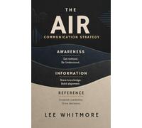 The AIR Communication Strategy: A Tiered Multimedia Framework for Leaders