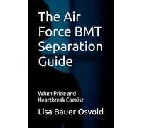 The Air Force BMT Separation Guide: When Pride and Heartbreak Coexist