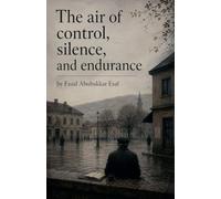 The Air of Control, Silence, and Endurance