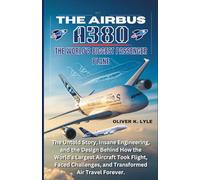THE AIRBUS A380: The Untold Story, Insane Engineering, and the Design Behind How the World’s Largest Aircraft Took Flight, Faced Challenges, and Transformed Air Travel Forever.