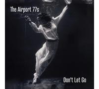 The Airport 77s Don't let go (Vinyl LP) 12" Album (PRESALE 30/05/2025)