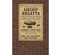 The Airship Regatta Journal - A Steampunk Poster Series Notebook: A Curiosity for Writers, Dreamers & Aeronauts