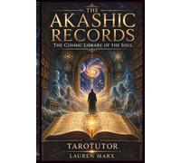 THE AKASHIC RECORDS: The Cosmic Library of the Soul