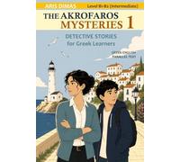 The Akrofaros Mysteries 1, Detective Stories for Greek Learners Level B1-B2 (Intermediate): Gr nglish Parallel Text