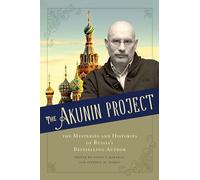 The Akunin Project: The Mysteries and Histories of Russia's Bestselling Author