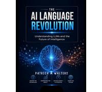 The Al Language Revolution: Understanding LLMs and the Future of Intelligence