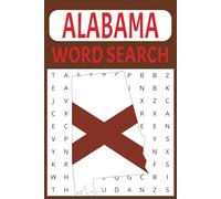 The Alabama Word Search Puzzle Book: Word Search Puzzle Book with Easy-to-Read Print. Words are about Alabama, including Cities, and More | 6x9 inches, 110 pages | 50+ puzzles