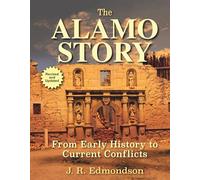 The Alamo Story: From Early History to Current Conflicts
