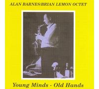 The Alan Barnes & Brian Lemon Octet - Young Minds, Old Hands