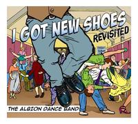 The Albion Dance Band - I Got New Shoes - Revisited