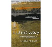 The Albios Way: When Britain became Roman AD 43 - 52: 2